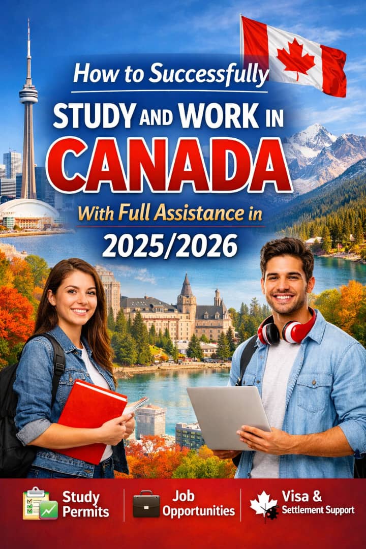 How to Successfully Study and Work in Canada With Full Assistance in 2025/2026